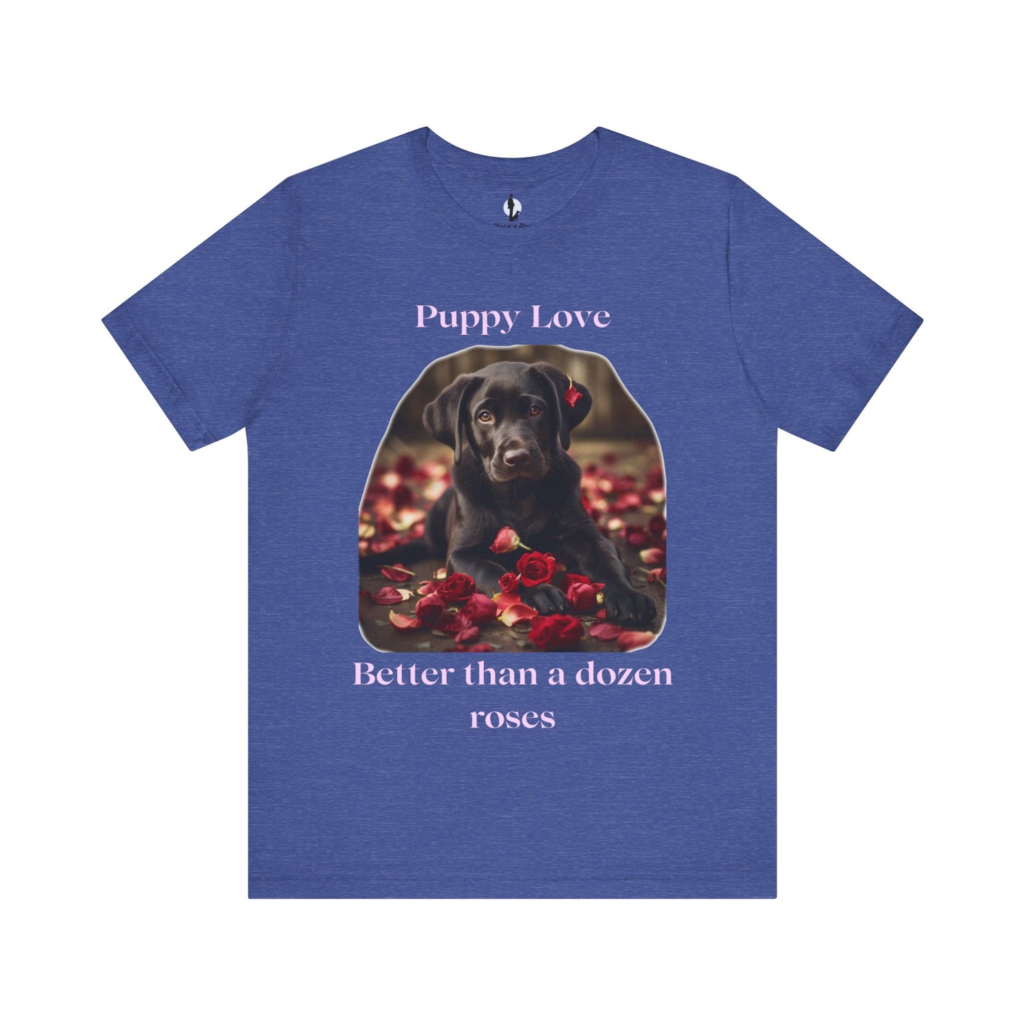 Puppy Love: Better than a dozen roses - Unisex Jersey Short Sleeve Tee