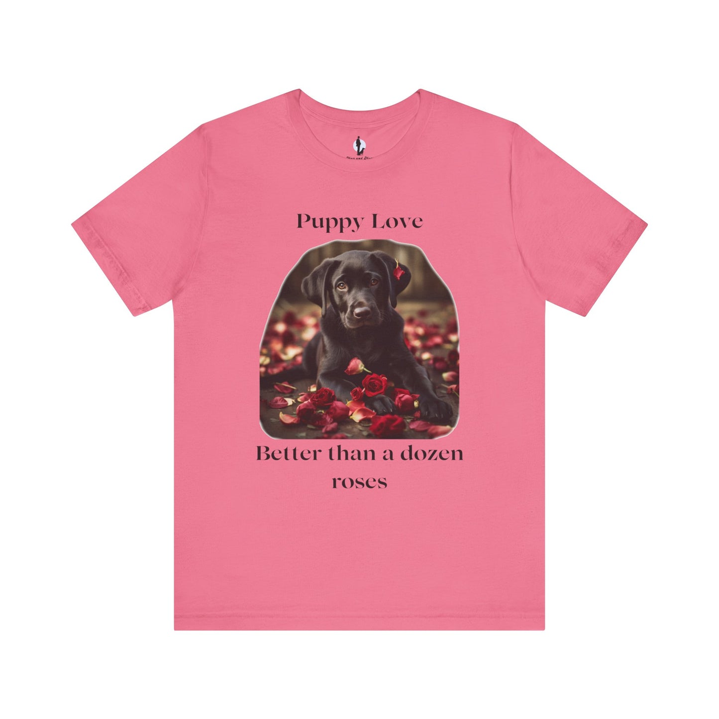 Puppy Love: Better than a dozen roses - Unisex Jersey Short Sleeve Tee