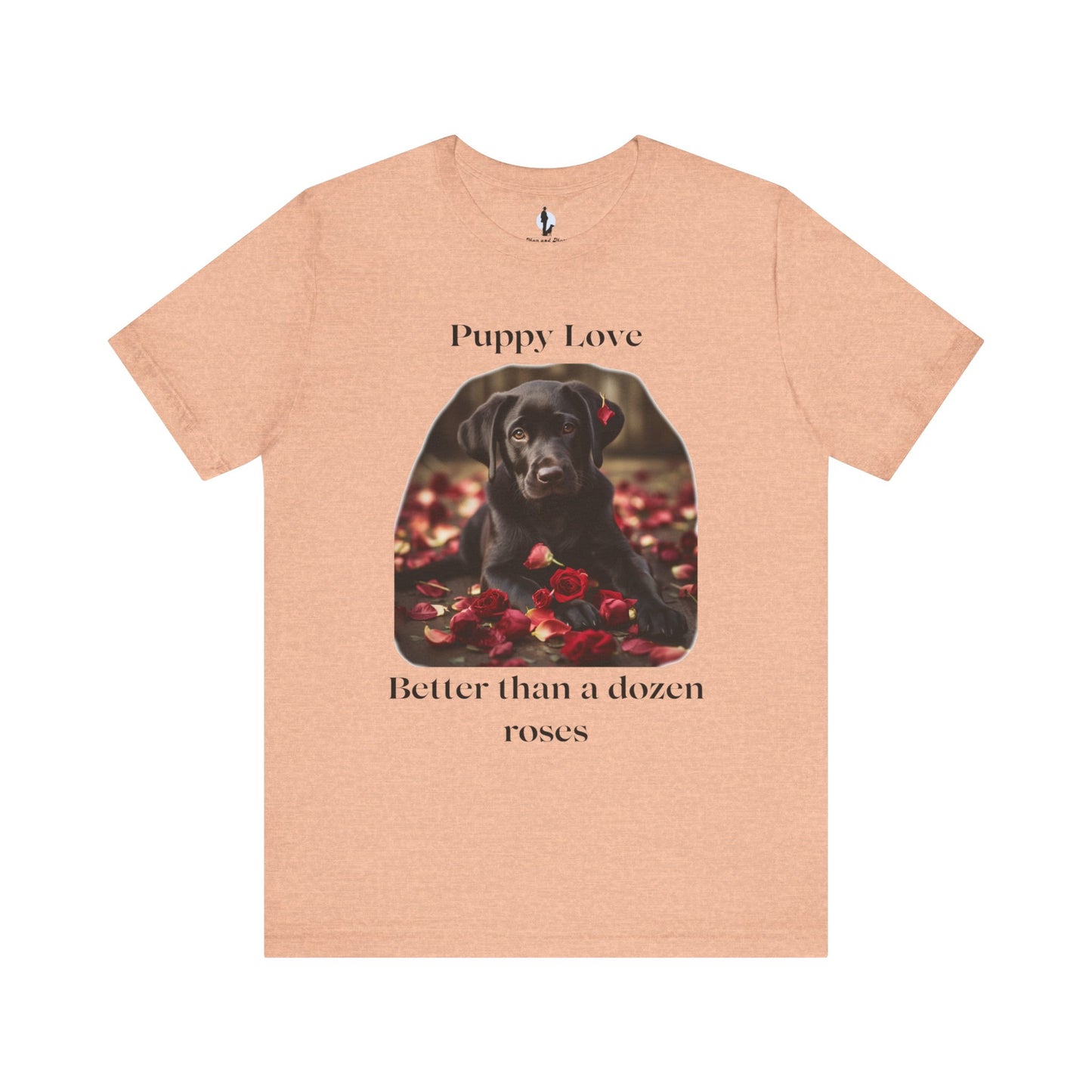 Puppy Love: Better than a dozen roses - Unisex Jersey Short Sleeve Tee