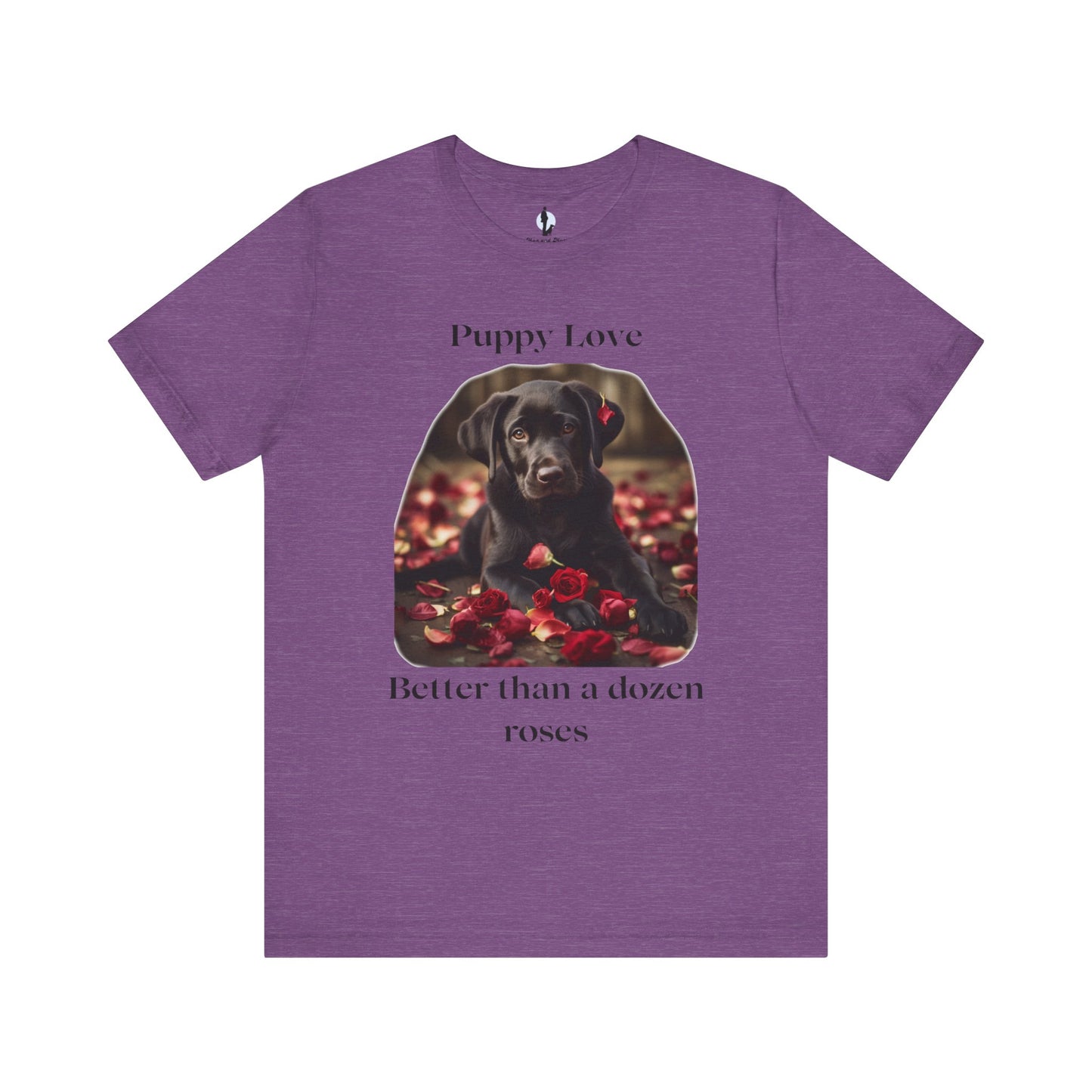 Puppy Love: Better than a dozen roses - Unisex Jersey Short Sleeve Tee