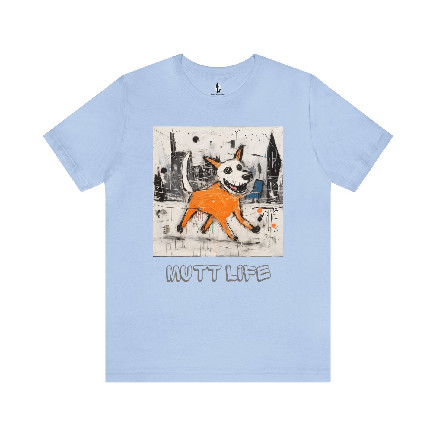 Mutt Life - Unisex Jersey Short Sleeve Tee