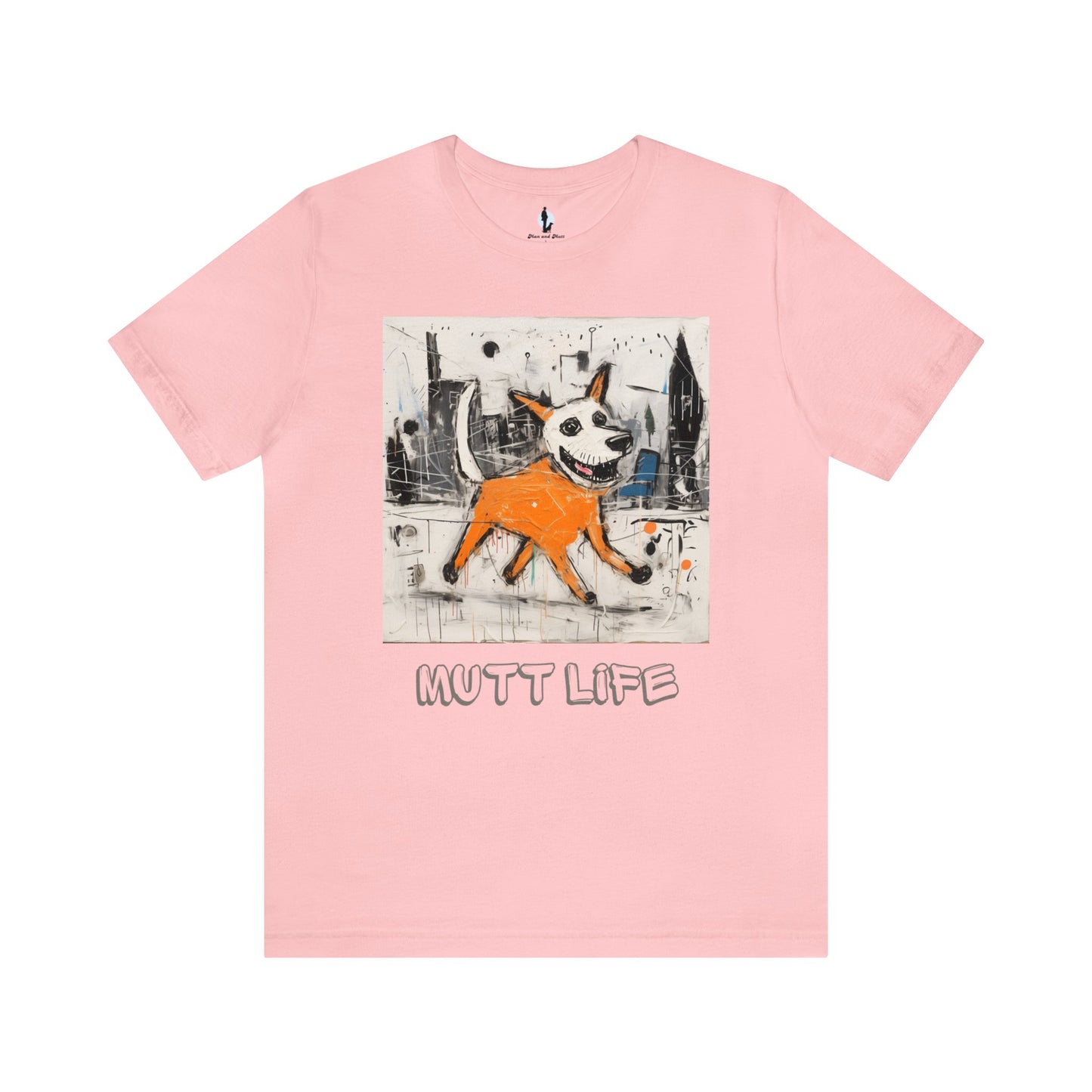 Mutt Life - Unisex Jersey Short Sleeve Tee