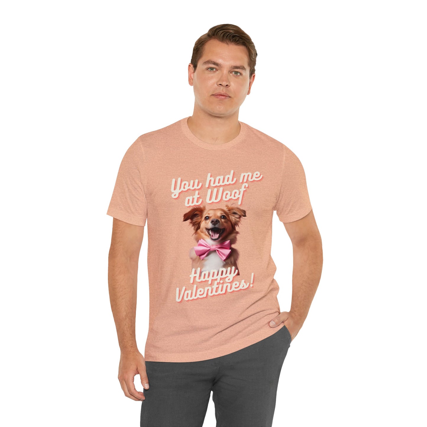 You Had Me at Woof - Happy Valentines - Unisex Jersey Short Sleeve Tee