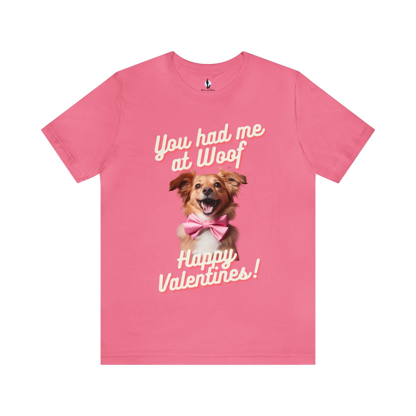 You Had Me at Woof - Happy Valentines - Unisex Jersey Short Sleeve Tee