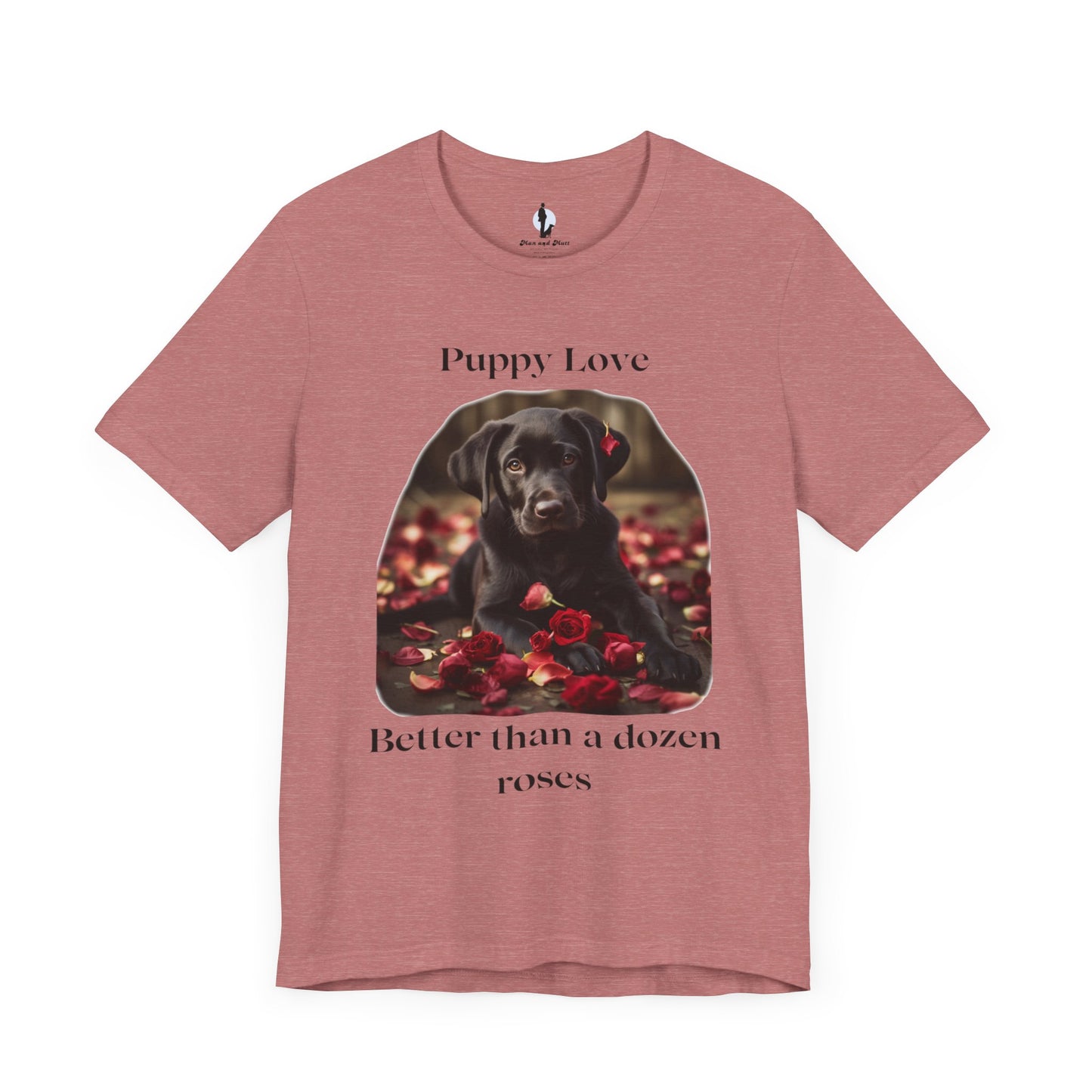 Puppy Love: Better than a dozen roses - Unisex Jersey Short Sleeve Tee