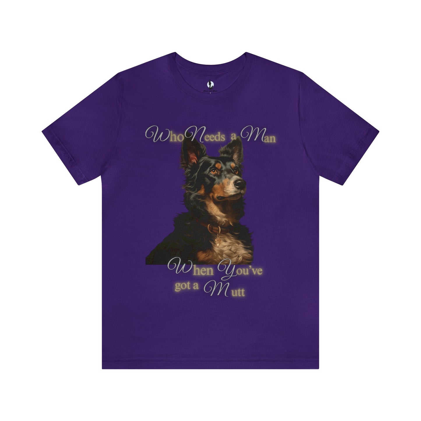 Who needs a man when you've got a mutt - Unisex Jersey Short Sleeve Tee