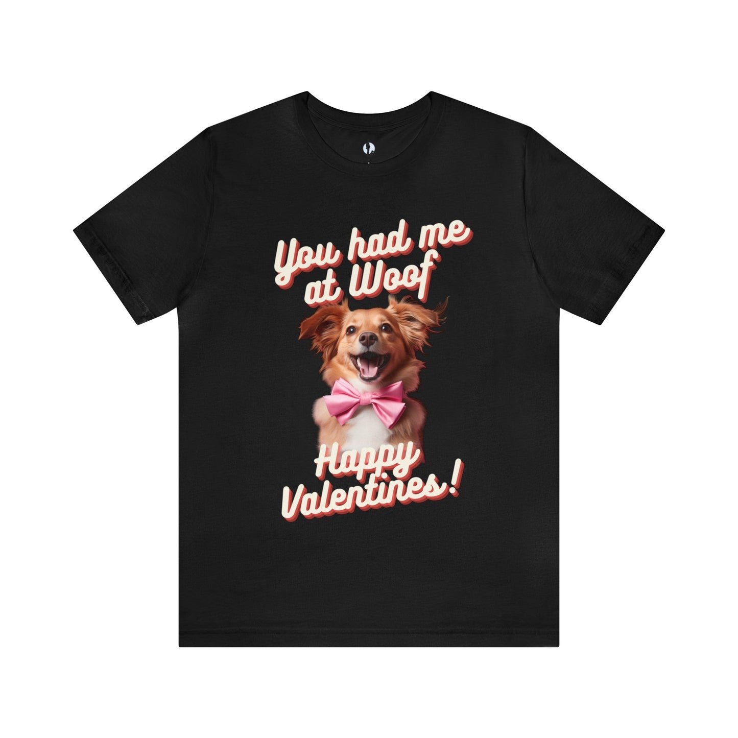 You Had Me at Woof - Happy Valentines - Unisex Jersey Short Sleeve Tee