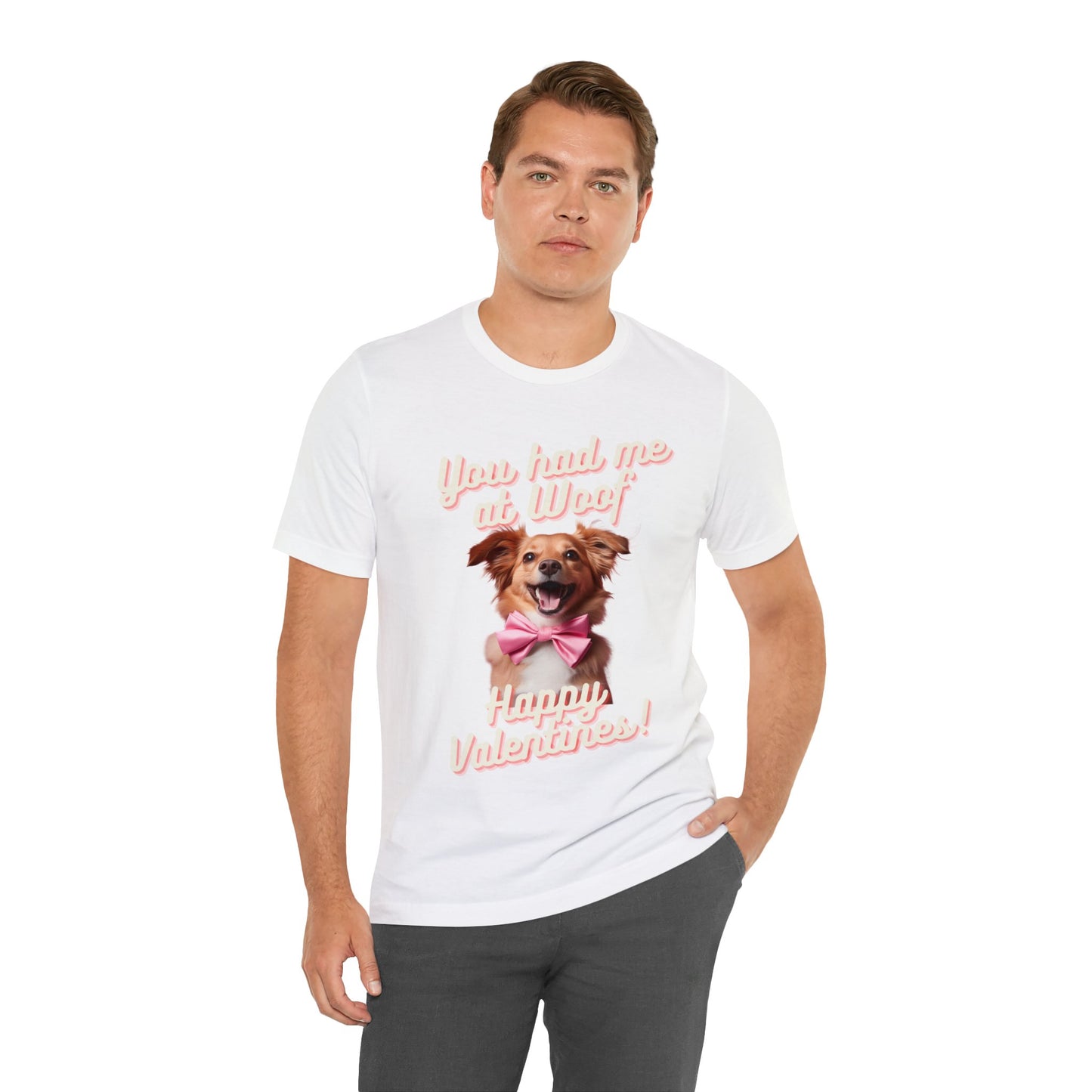 You Had Me at Woof - Happy Valentines - Unisex Jersey Short Sleeve Tee