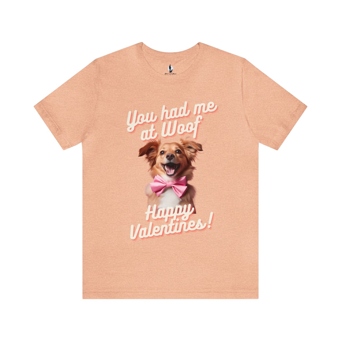 You Had Me at Woof - Happy Valentines - Unisex Jersey Short Sleeve Tee