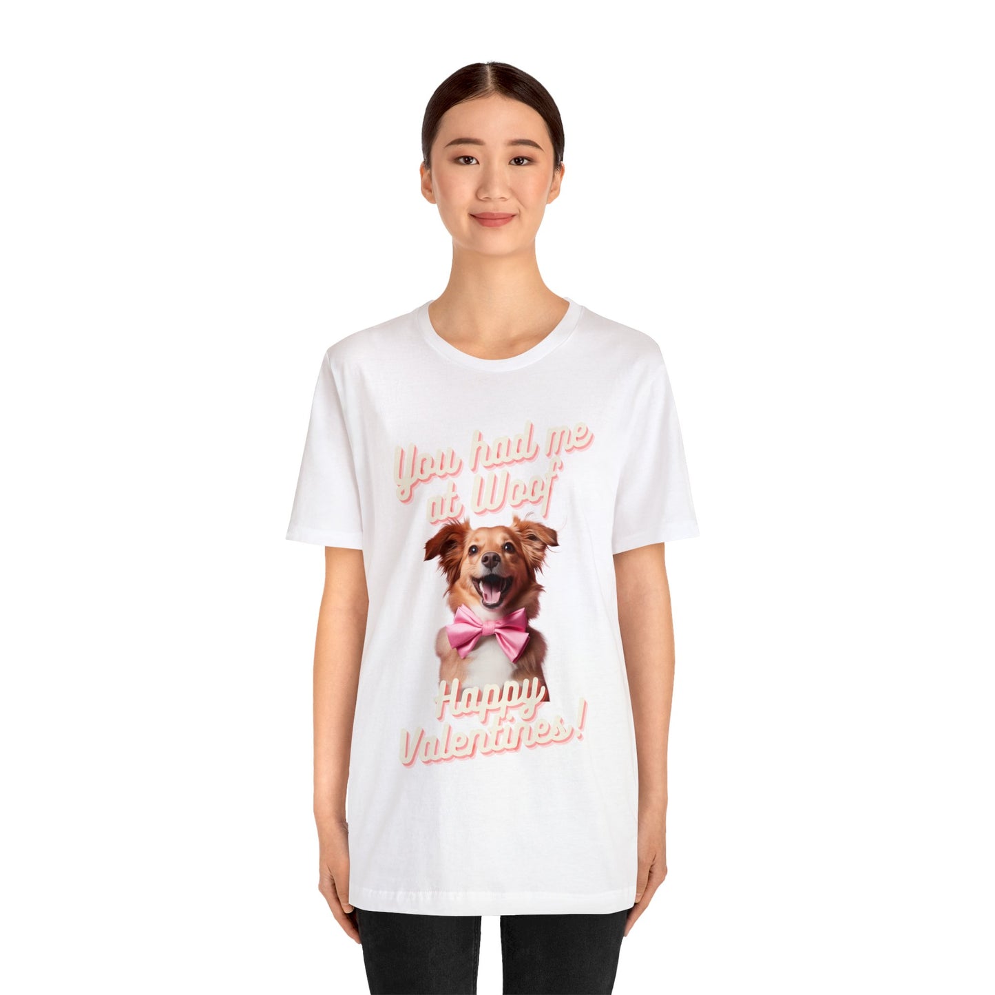 You Had Me at Woof - Happy Valentines - Unisex Jersey Short Sleeve Tee