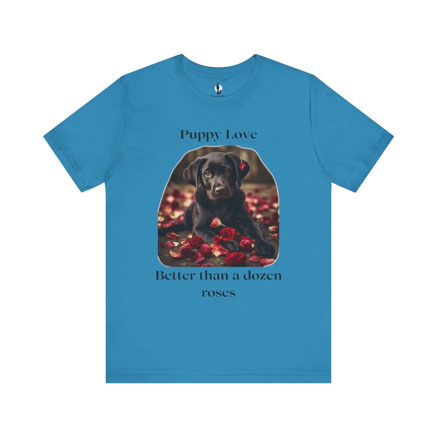 Puppy Love: Better than a dozen roses - Unisex Jersey Short Sleeve Tee