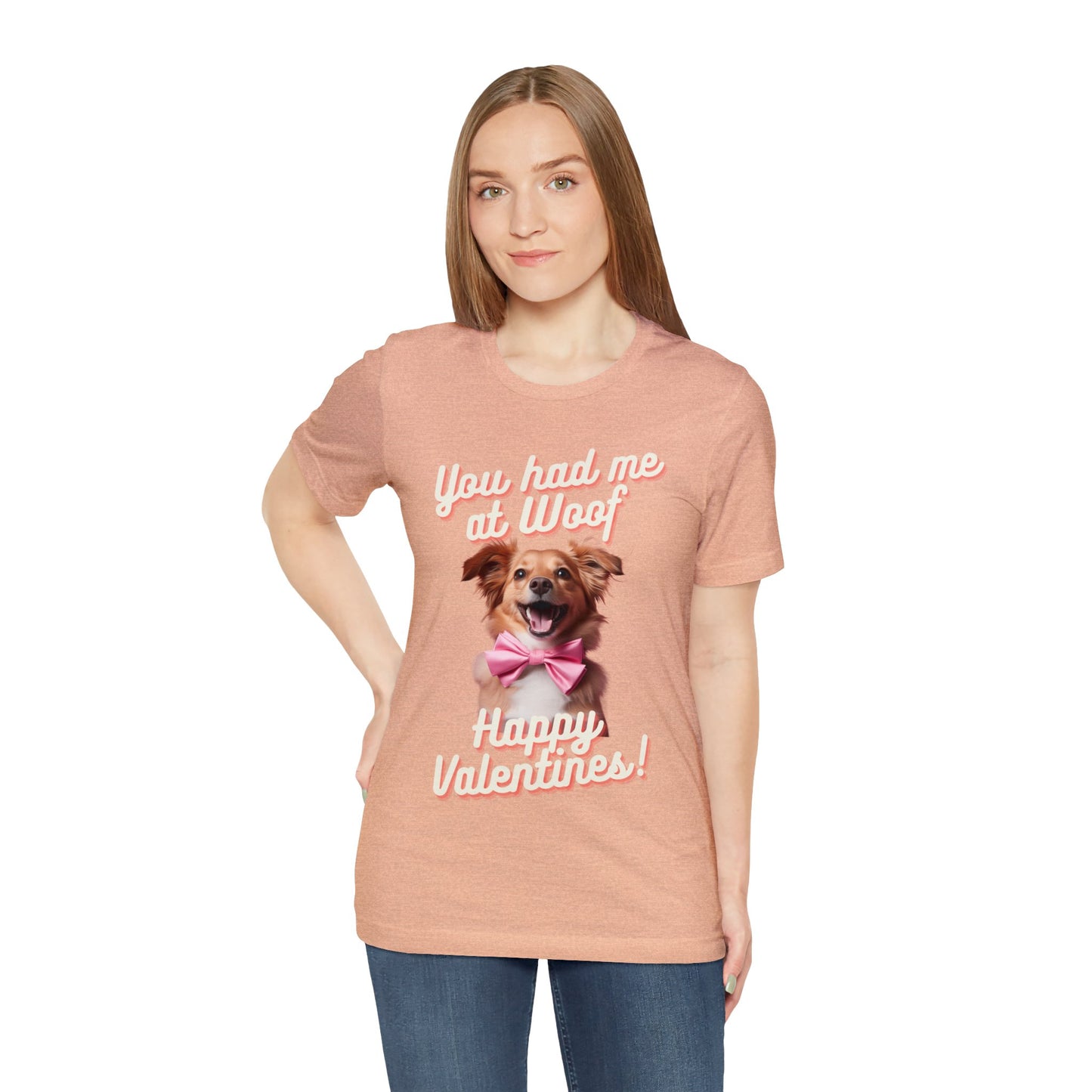 You Had Me at Woof - Happy Valentines - Unisex Jersey Short Sleeve Tee