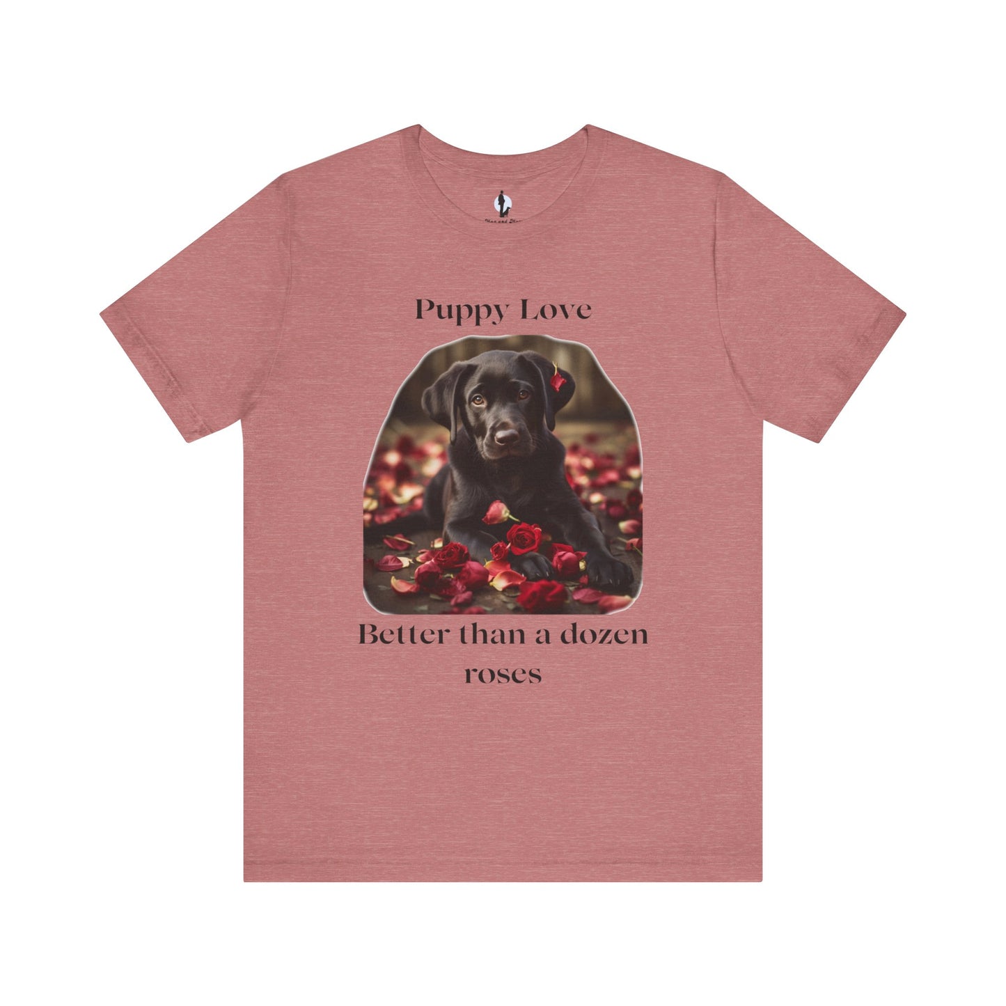 Puppy Love: Better than a dozen roses - Unisex Jersey Short Sleeve Tee