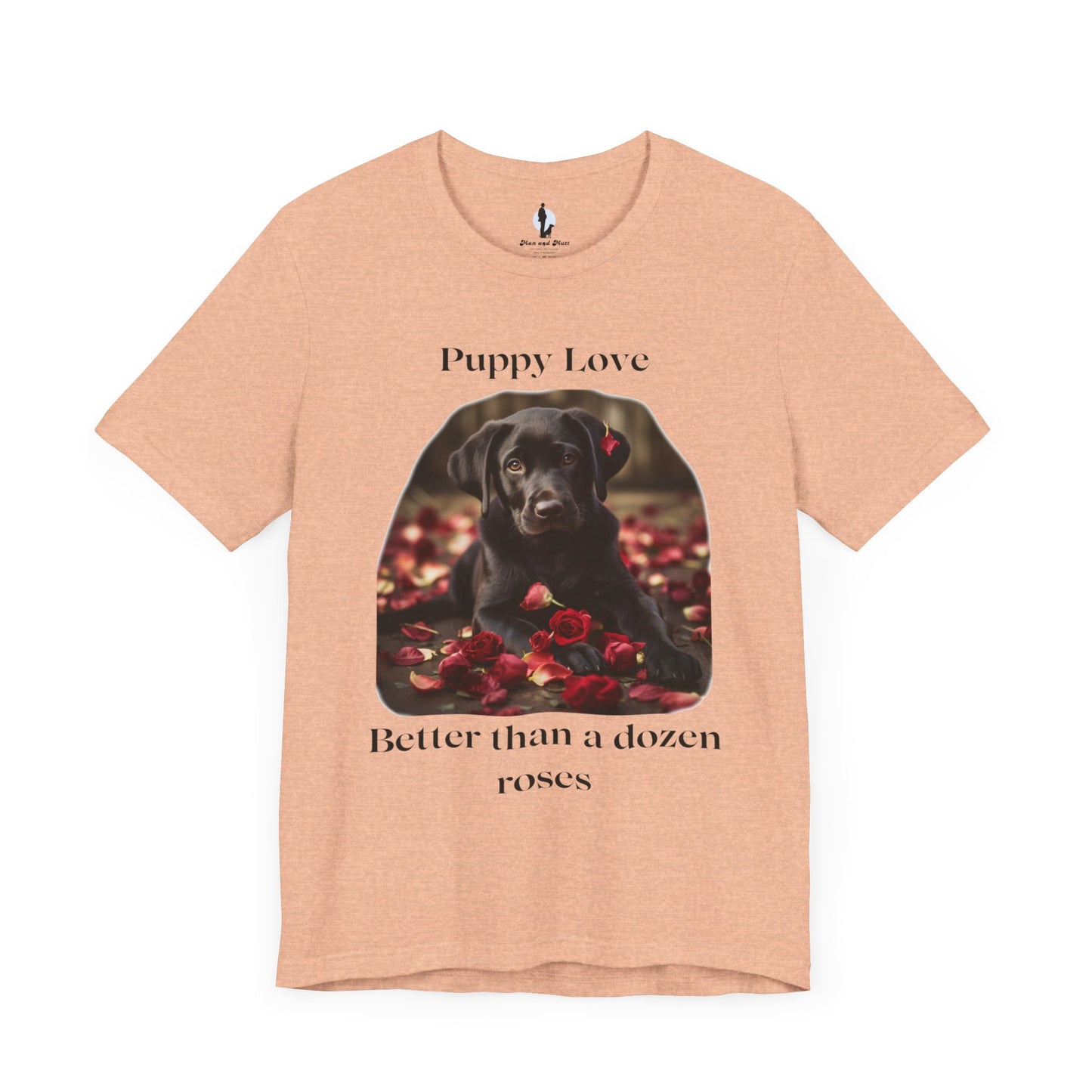 Puppy Love: Better than a dozen roses - Unisex Jersey Short Sleeve Tee