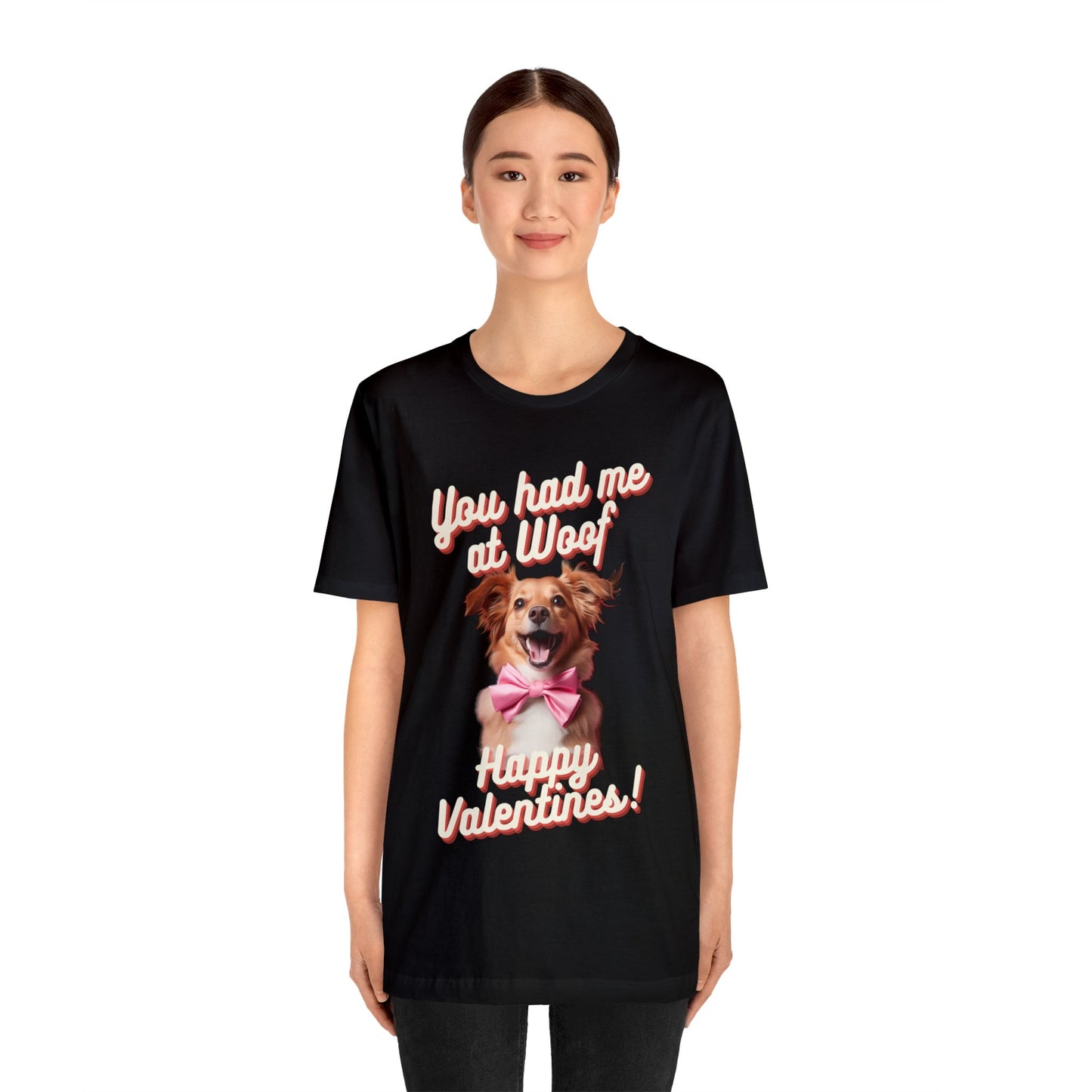 You Had Me at Woof - Happy Valentines - Unisex Jersey Short Sleeve Tee