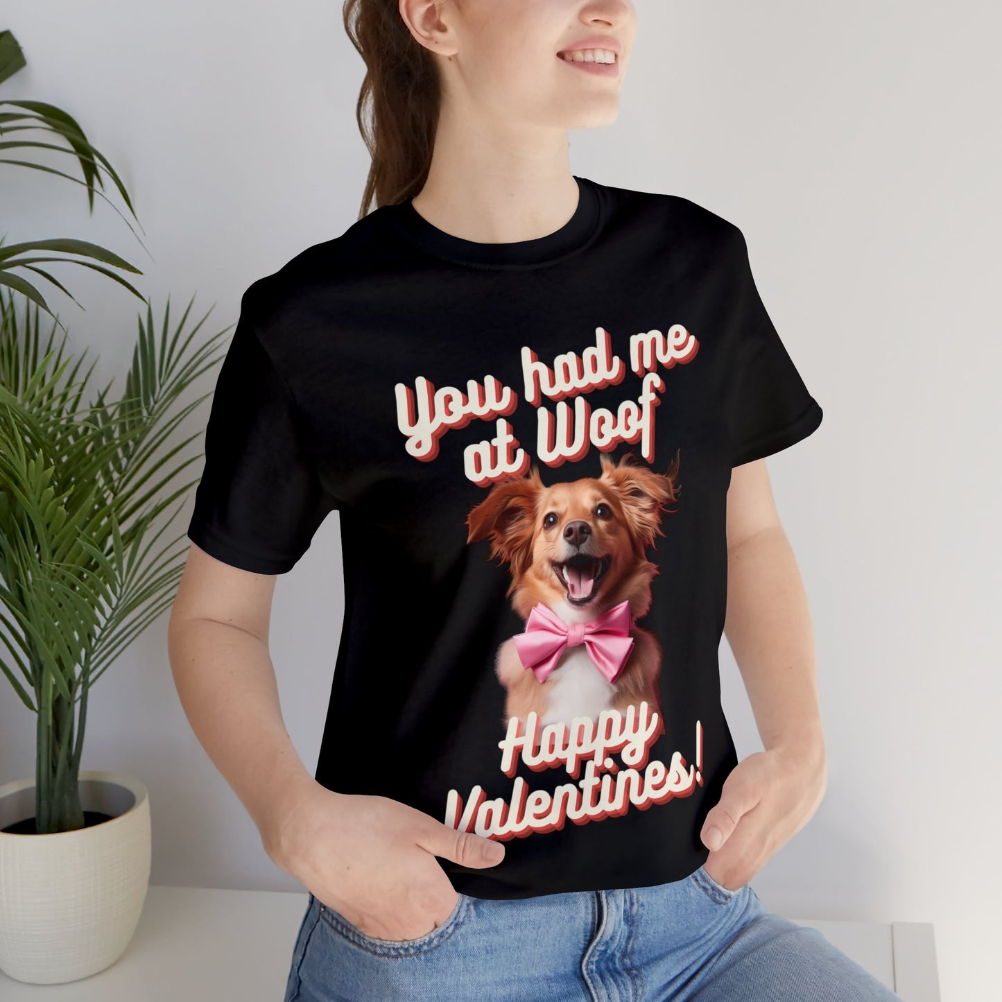 You Had Me at Woof - Happy Valentines - Unisex Jersey Short Sleeve Tee