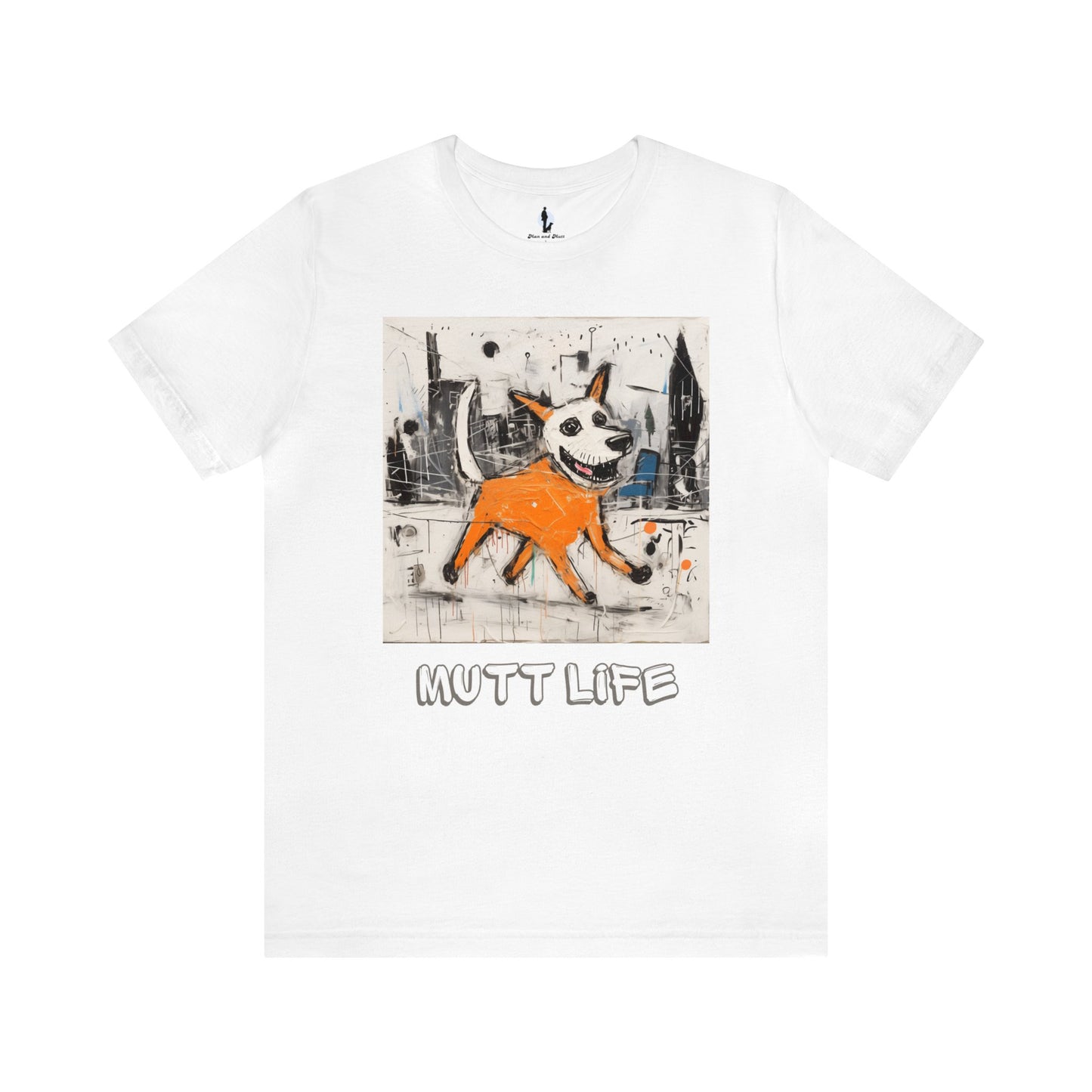 Mutt Life - Unisex Jersey Short Sleeve Tee