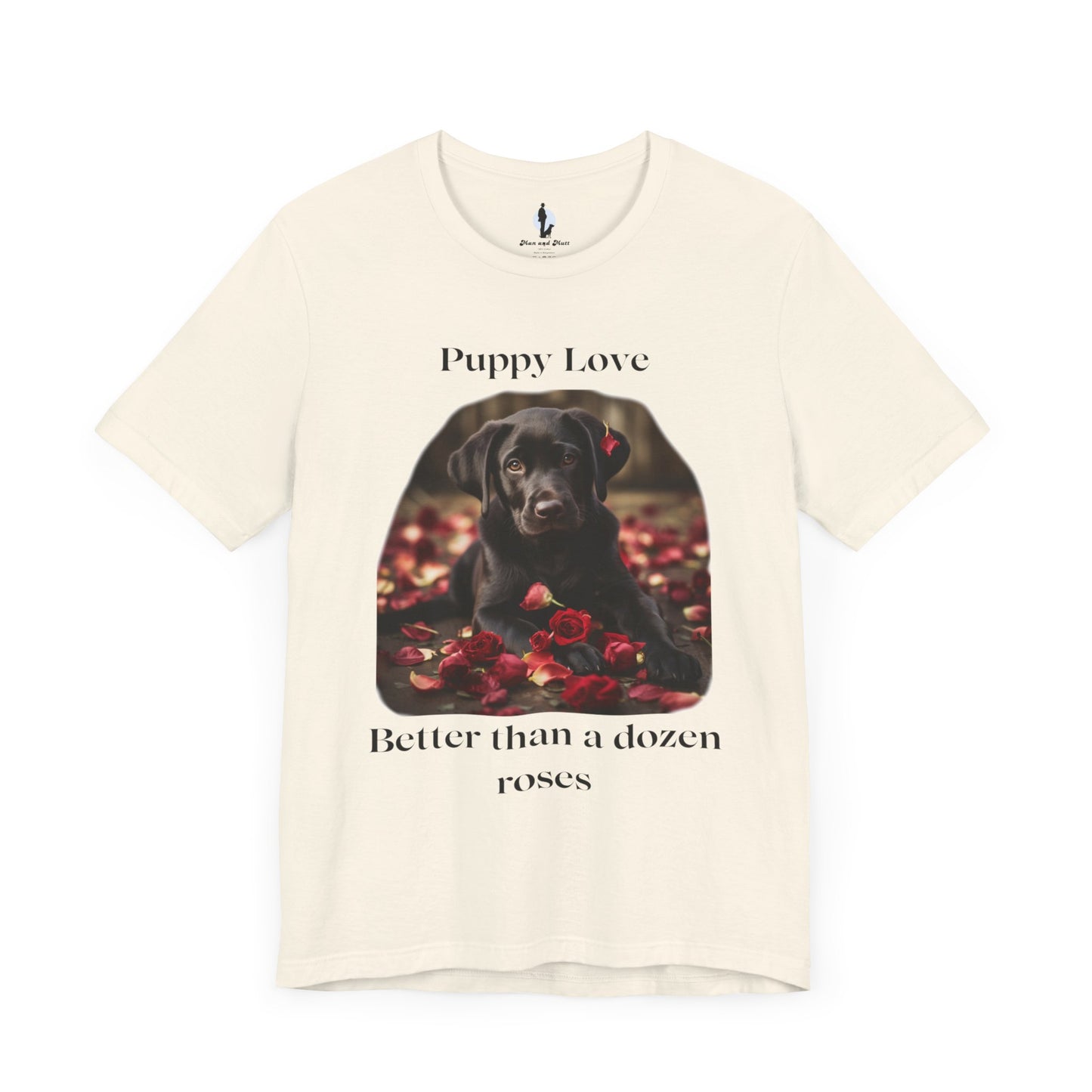 Puppy Love: Better than a dozen roses - Unisex Jersey Short Sleeve Tee