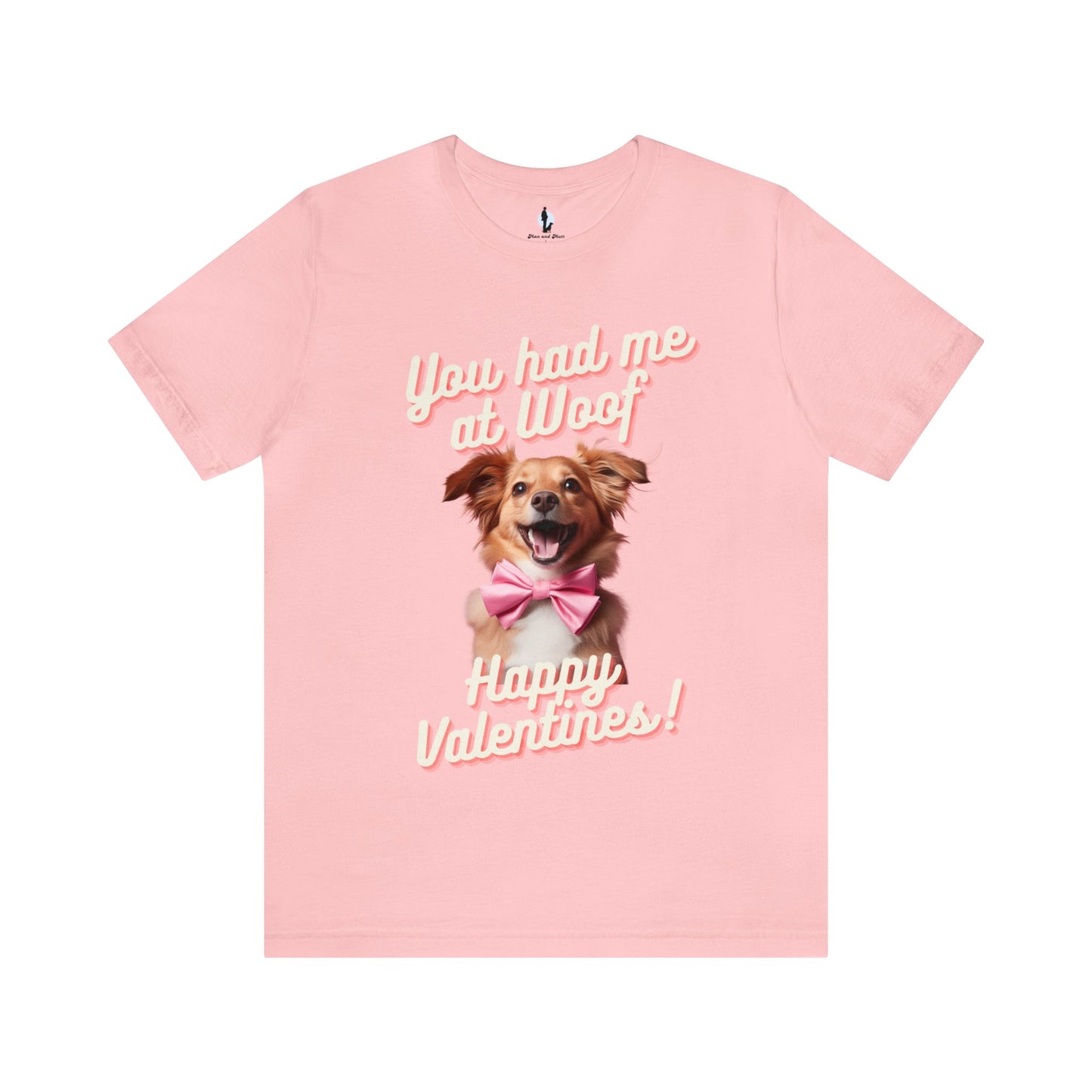 You Had Me at Woof - Happy Valentines - Unisex Jersey Short Sleeve Tee