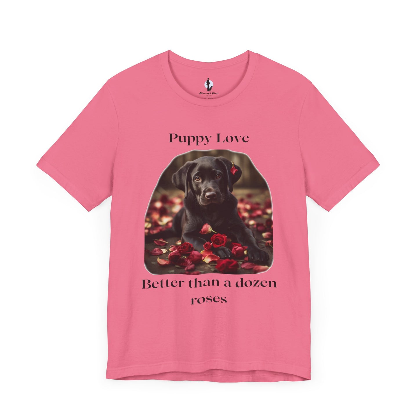 Puppy Love: Better than a dozen roses - Unisex Jersey Short Sleeve Tee